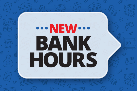 New bank hours in a speech bubble.